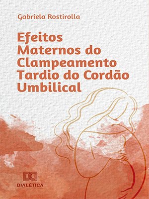 cover image of Efeitos Maternos do Clampeamento Tardio do Cordão Umbilical